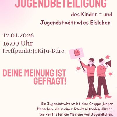 Ein Informationsplakat f&uuml;r den Kick-off zur Jugendbeteiligung des Kinder- und Jugendstadtrates Eisleben.
Es enth&auml;lt folgende Inhalte:
Datum und Uhrzeit: 12.01.2026, 16:00 Uhr
Treffpunkt: JeKiJu-B&uuml;ro
Gro&szlig;er Schriftzug: &raquo;Deine Meinung ist gefragt!&laquo;

Unten steht eine kurze Erkl&auml;rung, was ein Jugendstadtrat ist.
Rechts sind zwei gezeichnete Jugendliche zu sehen, die ein Schild und ein Megafon halten.
Unten links ist ein Instagram-Logo @kjs_eisleben.