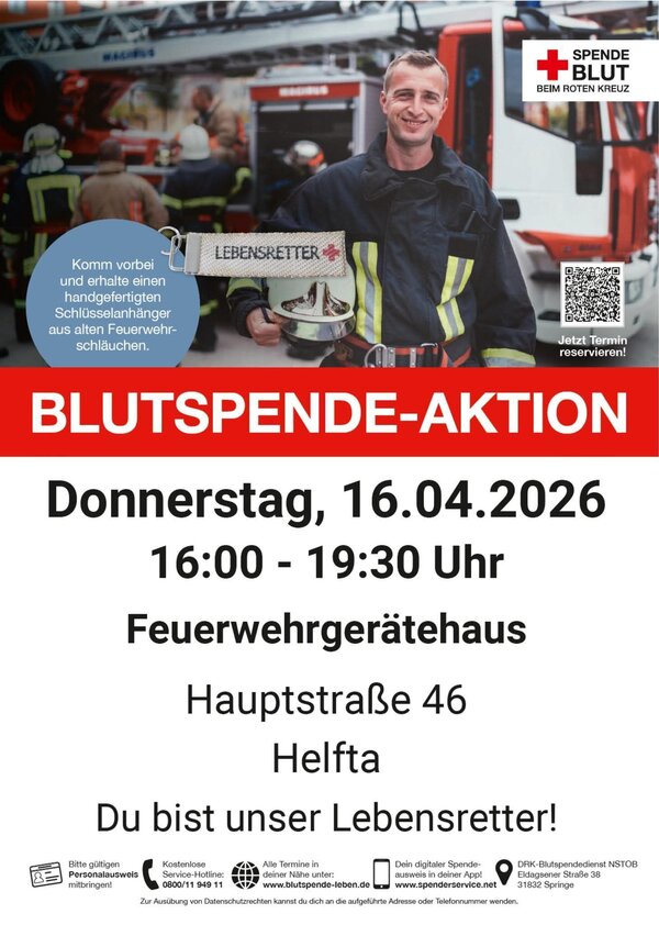 Bild vergr&ouml;&szlig;ern: Aufruf zur Blutspende. Eckdaten: 16.04.2026 von 16:00 bis 19:30 Uhr im Feuerwehrger&auml;tehaus in Helfta. Im oberen Teil des Plakates sieht man einen l&auml;chelnden Feuerwehrmann vor einem Feuerwehrauto.
Unten steht: "Du bist unser Lebensretter"