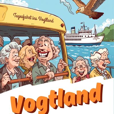 Das Bild zeigt eine farbenfrohe Illustration im Comic-Stil.
 Im Vordergrund sieht man eine Gruppe gut gelaunter Senioren in einem gelben Fahrzeug. Ein lachender Mann mit grauen Haaren und Brille steht im Mittelpunkt, umringt von vier ebenfalls fr&ouml;hlichen Frauen. Ein wei&szlig;es Fahrgastschiff f&auml;hrt auf einem Gew&auml;sser, im Himmel fliegt ein Adler. Im oberen Bereich steht in Schreibschrift: &raquo;Tagesfahrt ins Vogtland&laquo;. Zentral prangt der Schriftzug &raquo;Vogtland&laquo; in gro&szlig;en, gelben Buchstaben. Darunter folgt der Hinweis: &raquo;Fahrt mit dem Schiff auf der Talsperre P&ouml;hl&laquo;.