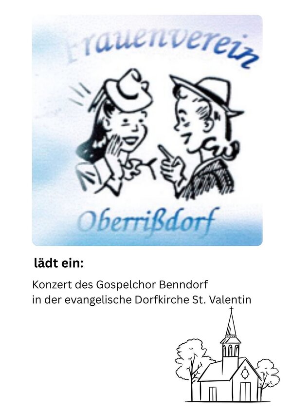 Bild vergr&ouml;&szlig;ern: Im oberen Teil befindet sich eine gezeichnete Grafik, 
die zwei Frauen im Retro-Stil der 1950er Jahre zeigt, die H&uuml;te tragen und sich angeregt unterhalten.
&Uuml;ber den Frauen steht in geschwungener, blauer Schrift das Wort &raquo;Frauenverein&laquo;, 
darunter der Ortsname &raquo;Oberri&szlig;dorf&laquo;.Unten rechts ist eine einfache Strichzeichnung 
einer kleinen Kirche mit einem spitzen Kirchturm zu sehen.
Zusatztext: Konzert des Gospelchor Benndorf in der evangelische Dorfkirche St. Valentin