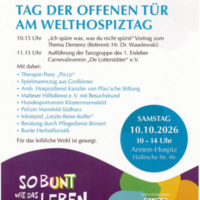 Das Bild zeigt das Plakat f&uuml;r einen &raquo;Tag der offenen T&uuml;r am Welthospiztag&laquo; im Annen-Hospiz Eisleben.
Das Plakat ist unter dem farbenfrohen Motto &raquo;SO BUNT WIE DAS LEBEN. HOSPIZ.&laquo; gestaltet
 Im unteren rechten Bereich befindet sich ein QR-Code f&uuml;r ein Spendenkonto sowie die Website-Adresse www.hospiz-eisleben.de
