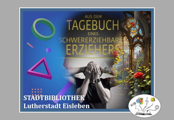 Tagebuch eines schwererziehbaren Erziehers